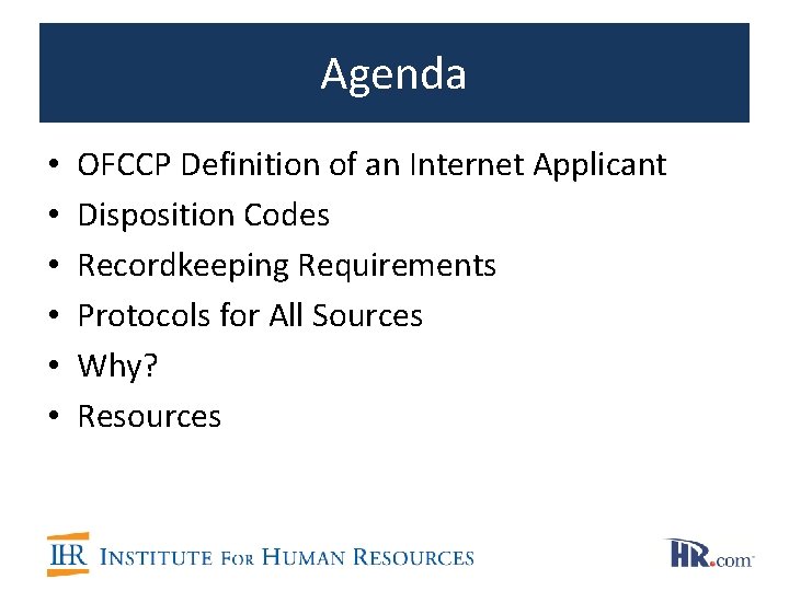 Agenda • • • OFCCP Definition of an Internet Applicant Disposition Codes Recordkeeping Requirements Agenda • • • OFCCP Definition of an Internet Applicant Disposition Codes Recordkeeping Requirements