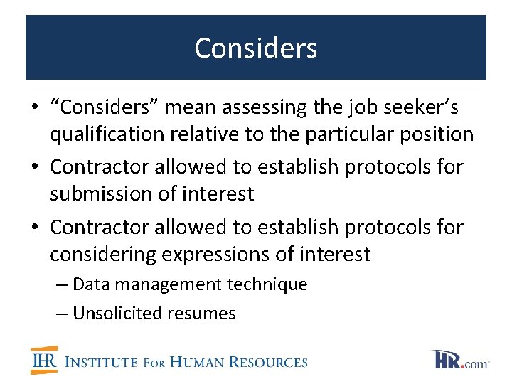 Considers • “Considers” mean assessing the job seeker’s qualification relative to the particular position Considers • “Considers” mean assessing the job seeker’s qualification relative to the particular position