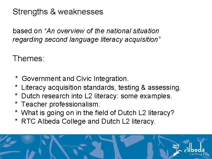 Strengths & weaknesses based on “An overview of the national situation regarding second language