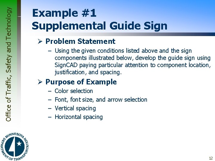 Office of Traffic, Safety and Technology Example #1 Supplemental Guide Sign Ø Problem Statement