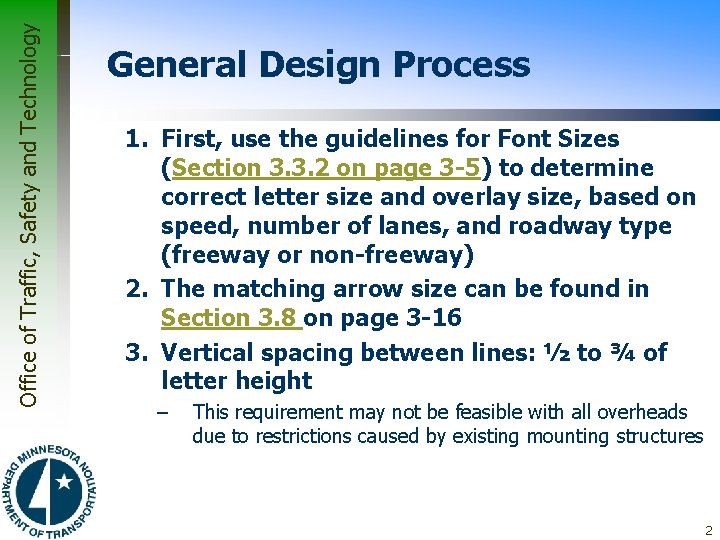 Office of Traffic, Safety and Technology General Design Process 1. First, use the guidelines