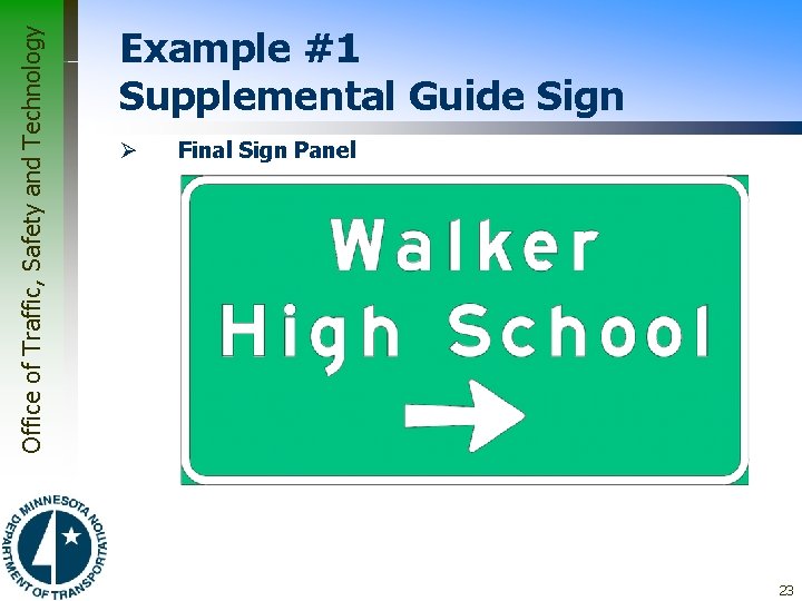 Office of Traffic, Safety and Technology Example #1 Supplemental Guide Sign Ø Final Sign
