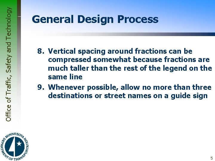 Office of Traffic, Safety and Technology General Design Process 8. Vertical spacing around fractions