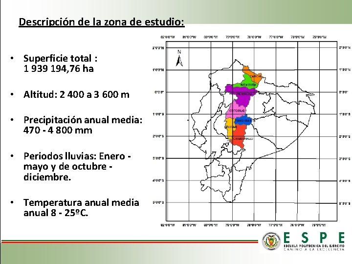 Descripción de la zona de estudio: • Superficie total : 1 939 194, 76