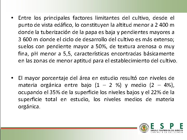  • Entre los principales factores limitantes del cultivo, desde el punto de vista