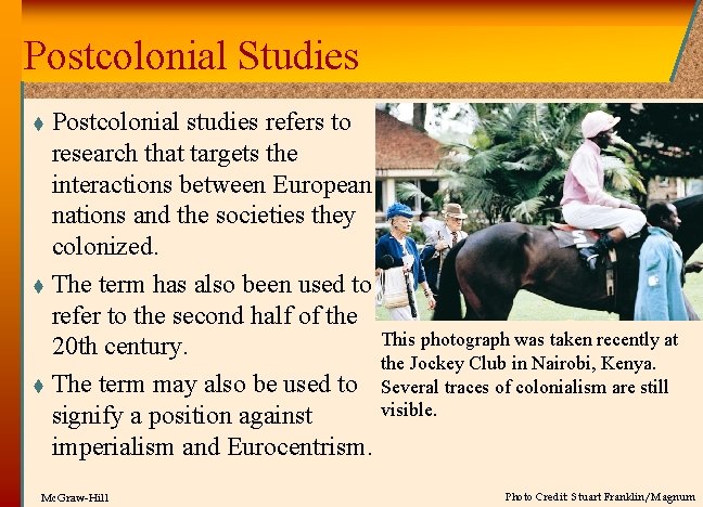 Postcolonial Studies Postcolonial studies refers to research that targets the interactions between European nations