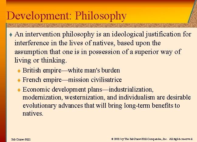 Development: Philosophy t An intervention philosophy is an ideological justification for interference in the