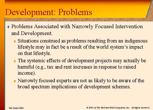 Development: Problems t Problems Associated with Narrowly Focused Intervention and Development. t t t