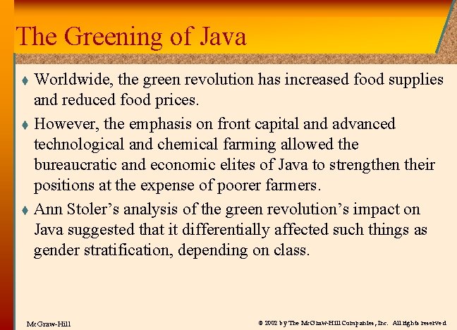 The Greening of Java Worldwide, the green revolution has increased food supplies and reduced