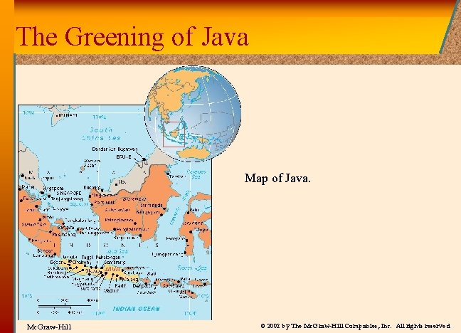 The Greening of Java Map of Java. Mc. Graw-Hill © 2002 by The Mc.