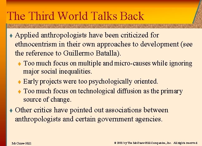The Third World Talks Back t Applied anthropologists have been criticized for ethnocentrism in