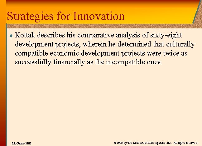 Strategies for Innovation t Kottak describes his comparative analysis of sixty-eight development projects, wherein