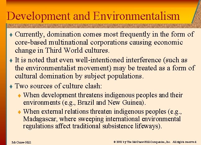 Development and Environmentalism Currently, domination comes most frequently in the form of core-based multinational
