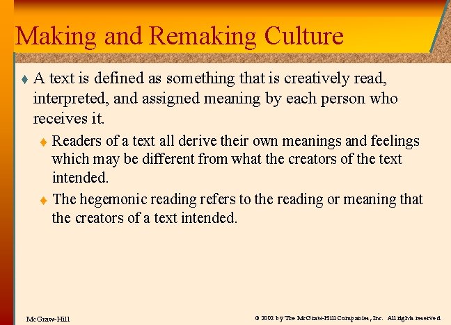 Making and Remaking Culture t A text is defined as something that is creatively