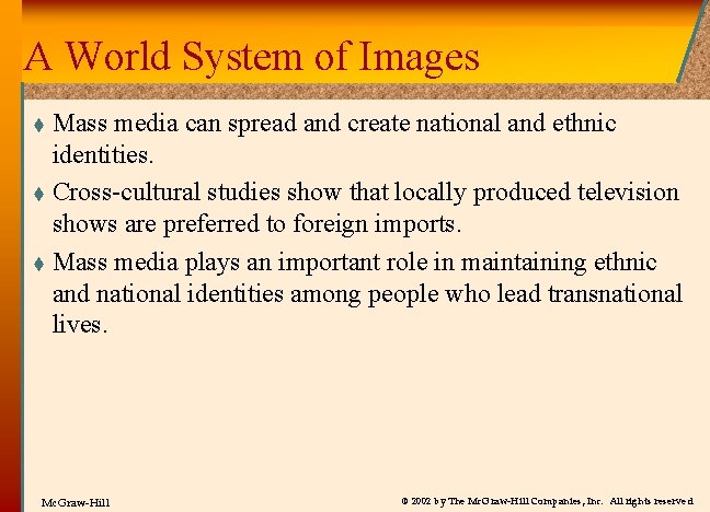 A World System of Images Mass media can spread and create national and ethnic