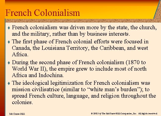 French Colonialism French colonialism was driven more by the state, the church, and the