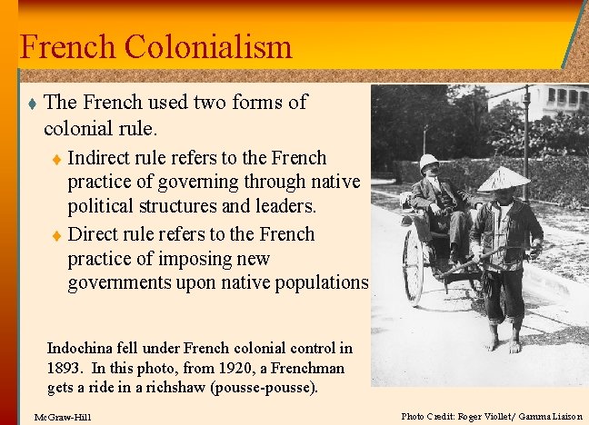 French Colonialism t The French used two forms of colonial rule. t t Indirect