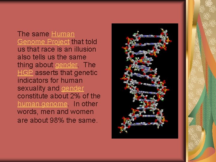  The same Human Genome Project that told us that race is an illusion