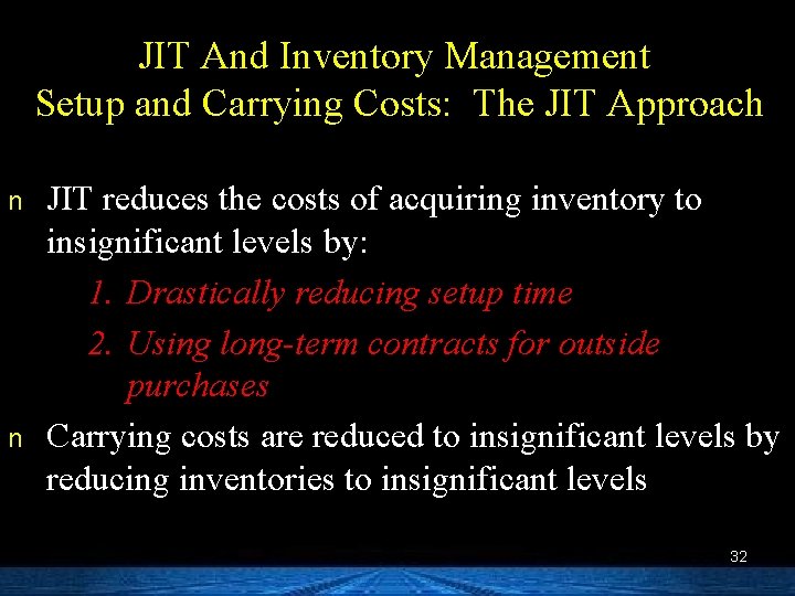 JIT And Inventory Management Setup and Carrying Costs: The JIT Approach n n JIT