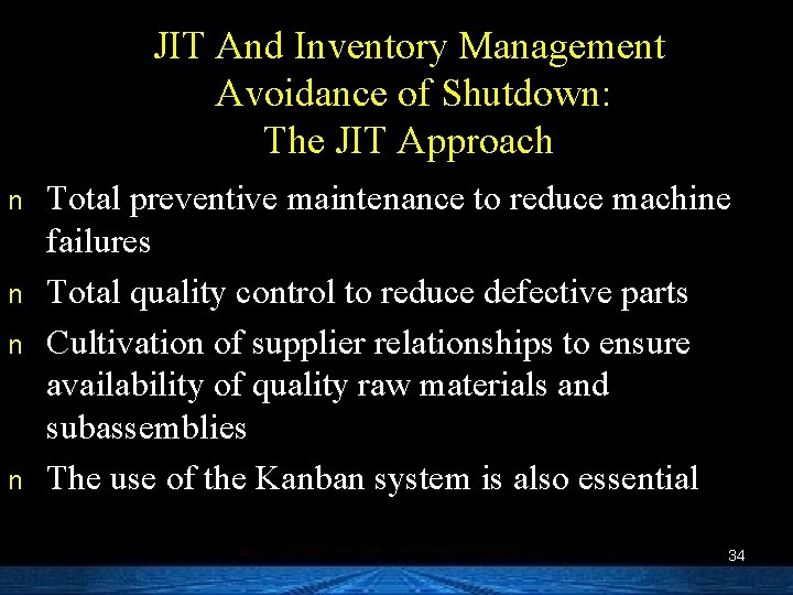JIT And Inventory Management Avoidance of Shutdown: The JIT Approach n n Total preventive