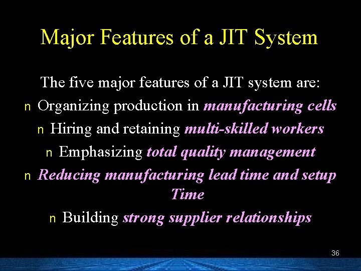 Major Features of a JIT System n n The five major features of a