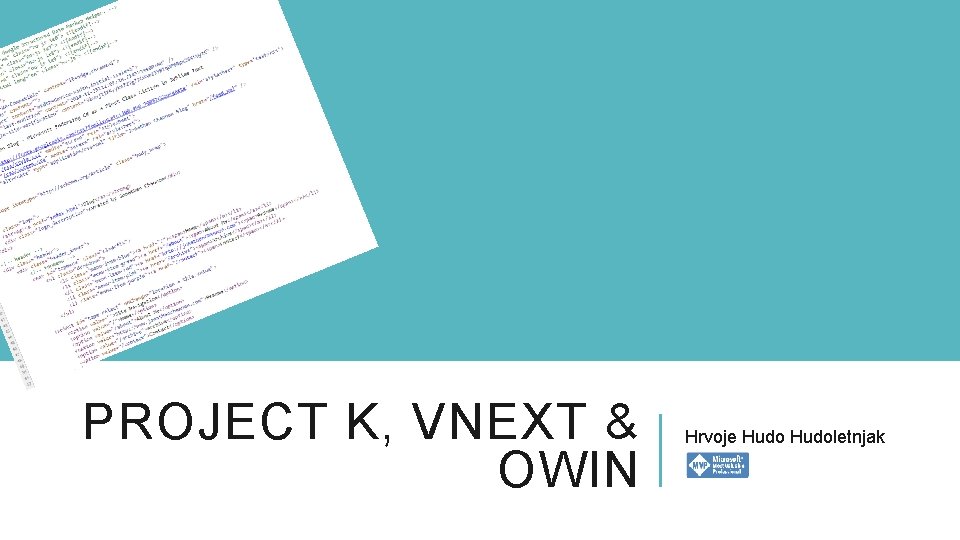 PROJECT K, VNEXT & OWIN Hrvoje Hudoletnjak 