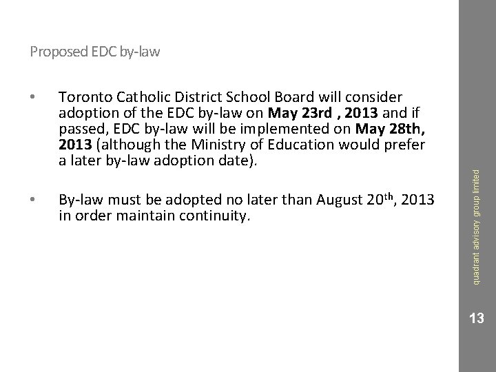  • Toronto Catholic District School Board will consider adoption of the EDC by-law