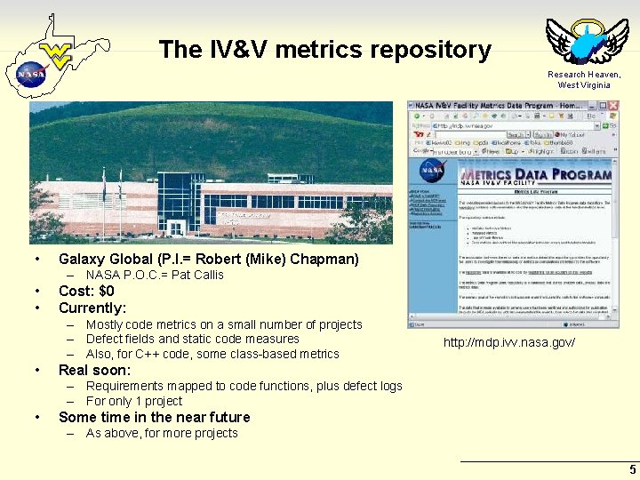 The IV&V metrics repository Research Heaven, West Virginia • Galaxy Global (P. I. =