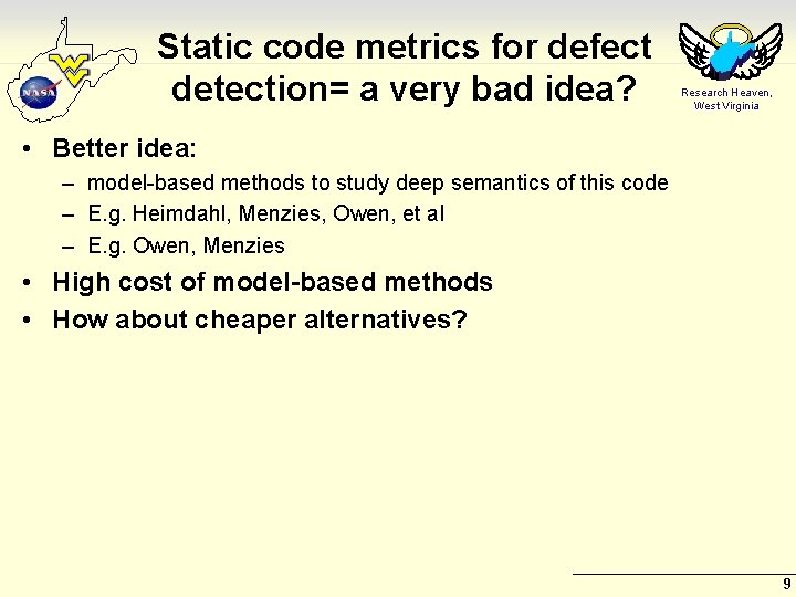 Static code metrics for defect detection= a very bad idea? Research Heaven, West Virginia