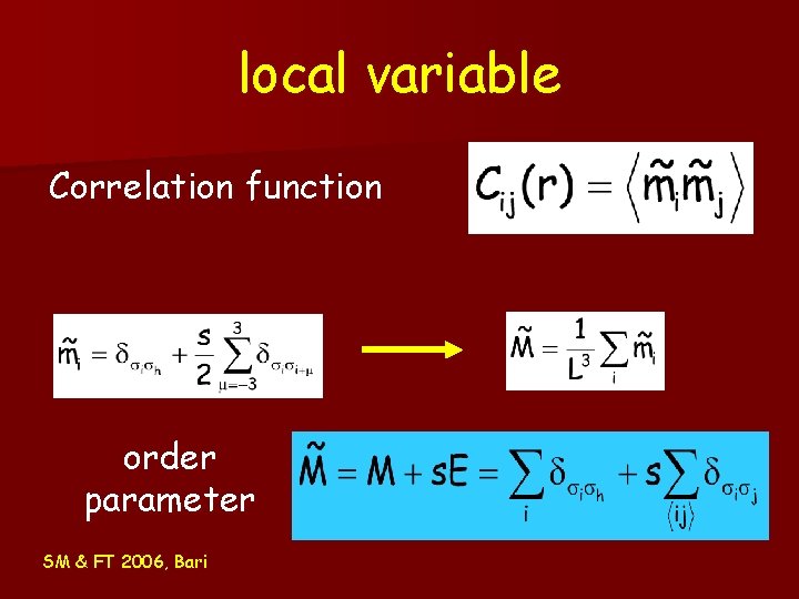 local variable Correlation function order parameter SM & FT 2006, Bari local variable Correlation function order parameter SM & FT 2006, Bari