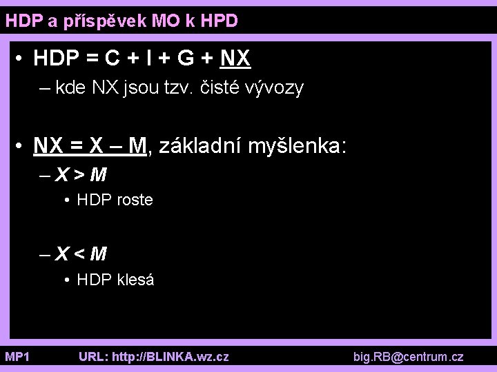 HDP a příspěvek MO k HPD • HDP = C + I + G