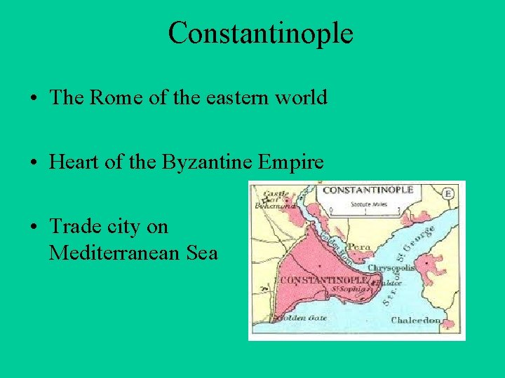 Constantinople • The Rome of the eastern world • Heart of the Byzantine Empire