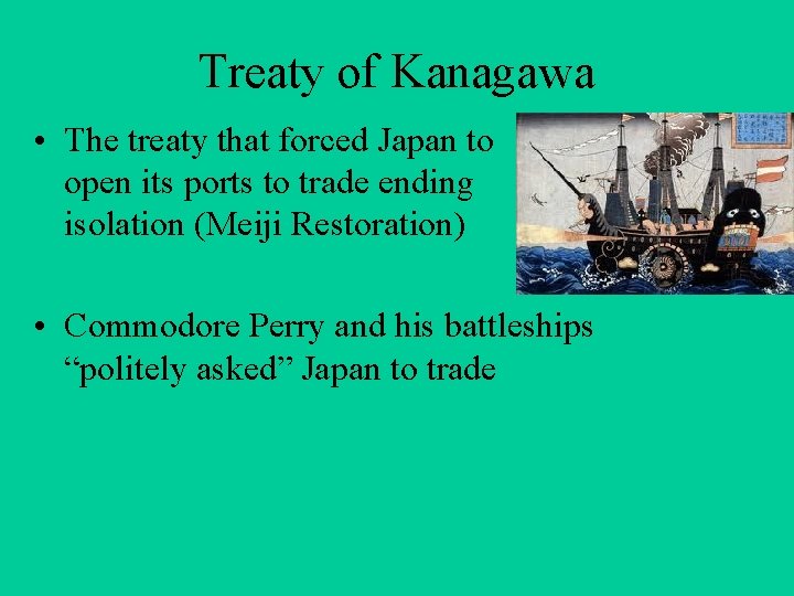 Treaty of Kanagawa • The treaty that forced Japan to open its ports to