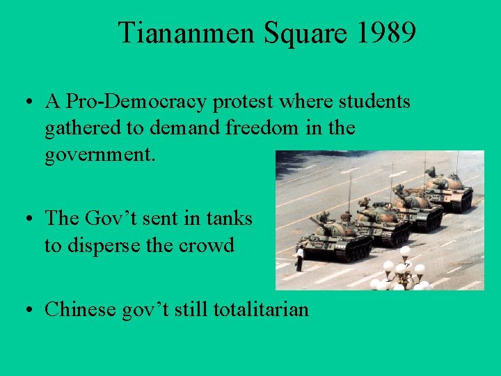 Tiananmen Square 1989 • A Pro-Democracy protest where students gathered to demand freedom in