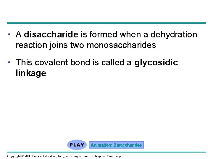  • A disaccharide is formed when a dehydration reaction joins two monosaccharides •