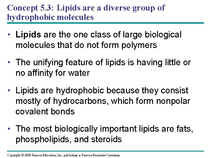 Concept 5. 3: Lipids are a diverse group of hydrophobic molecules • Lipids are