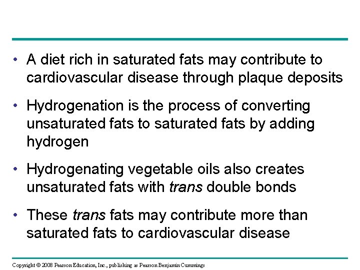  • A diet rich in saturated fats may contribute to cardiovascular disease through