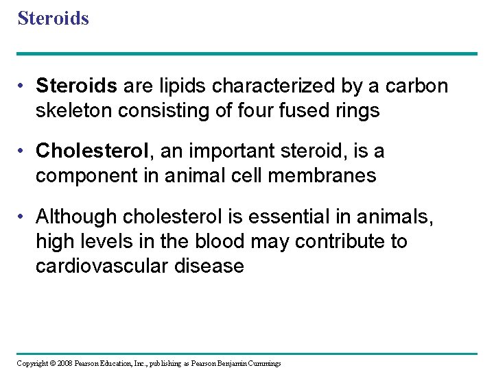 Steroids • Steroids are lipids characterized by a carbon skeleton consisting of four fused