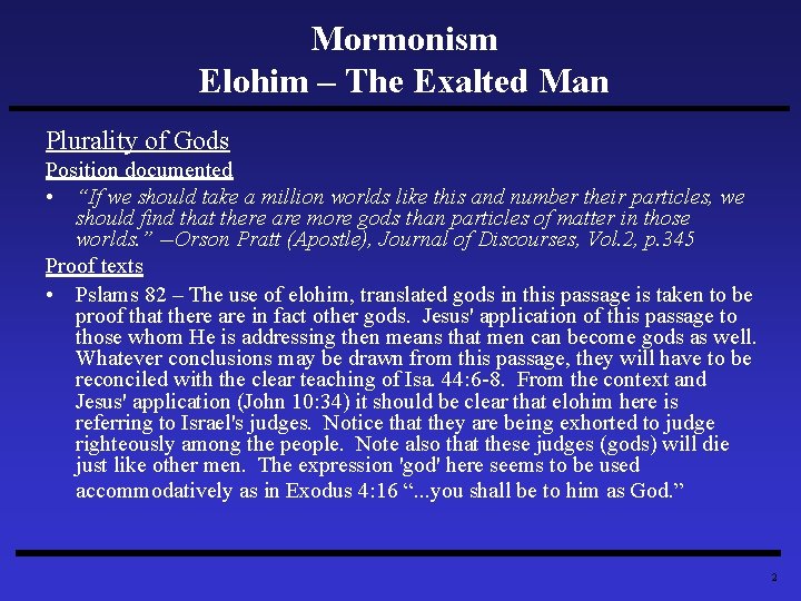 Mormonism Elohim – The Exalted Man Plurality of Gods Position documented • “If we