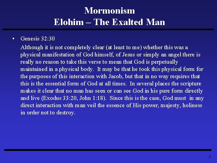 Mormonism Elohim – The Exalted Man • Genesis 32: 30 Although it is not