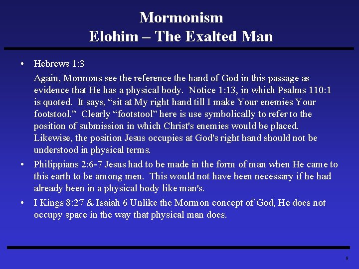 Mormonism Elohim – The Exalted Man • Hebrews 1: 3 Again, Mormons see the