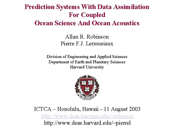 Prediction Systems With Data Assimilation For Coupled Ocean Science And Ocean Acoustics Allan R.