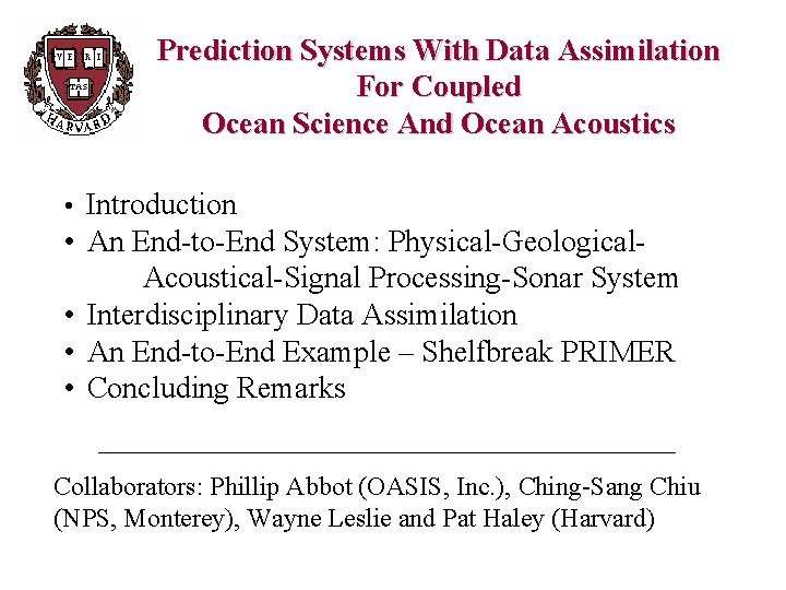 Prediction Systems With Data Assimilation For Coupled Ocean Science And Ocean Acoustics • Introduction