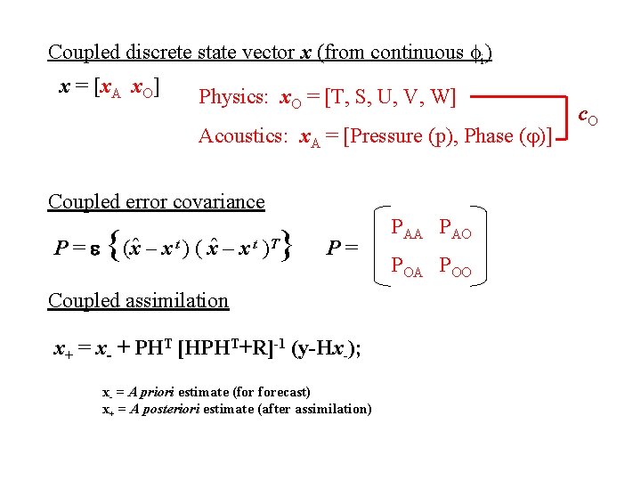 Coupled discrete state vector x (from continuous i) x = [x. A x. O]