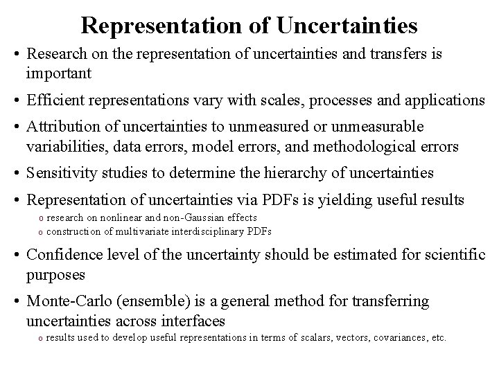 Representation of Uncertainties • Research on the representation of uncertainties and transfers is important