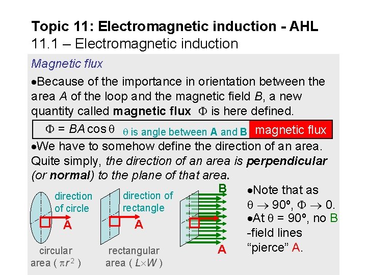 Topic 11: Electromagnetic induction - AHL 11. 1 – Electromagnetic induction Magnetic flux Because