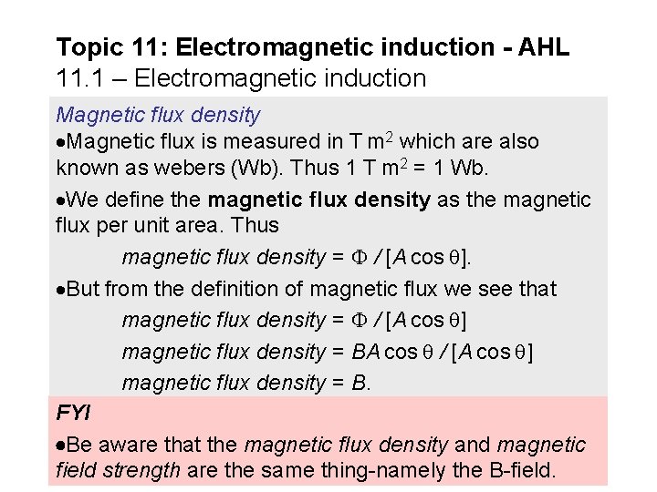 Topic 11: Electromagnetic induction - AHL 11. 1 – Electromagnetic induction Define magnetic flux