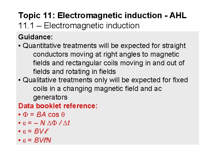 Topic 11: Electromagnetic induction - AHL 11. 1 – Electromagnetic induction Guidance: • Quantitative