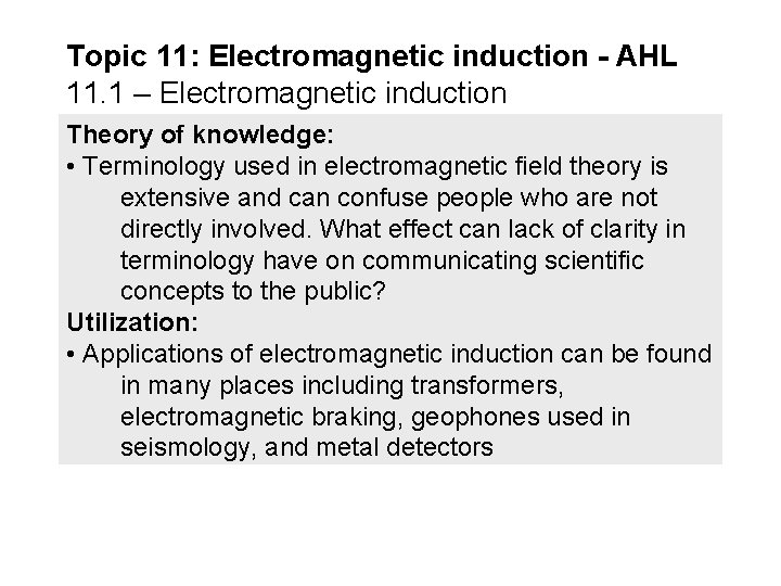 Topic 11: Electromagnetic induction - AHL 11. 1 – Electromagnetic induction Theory of knowledge: