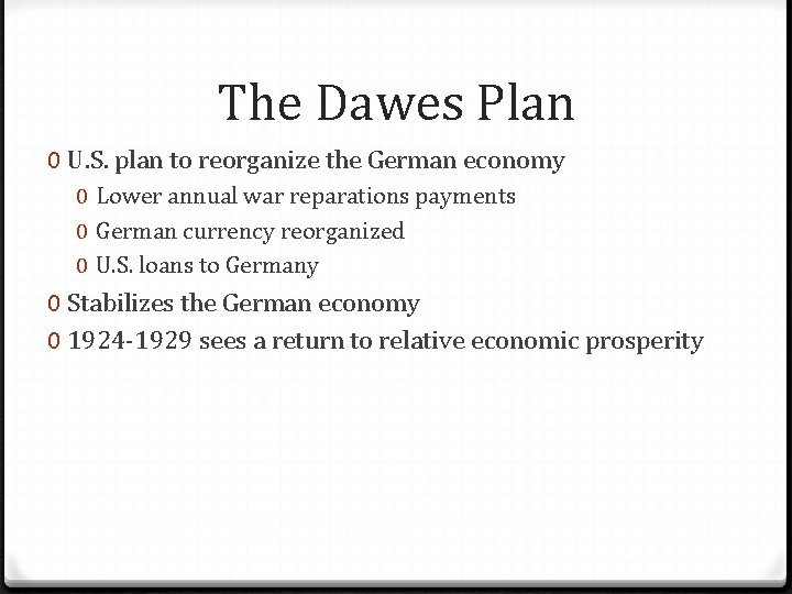 The Dawes Plan 0 U. S. plan to reorganize the German economy 0 Lower